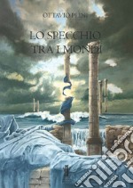 Lo specchio tra i mondi. E-book. Formato EPUB ebook