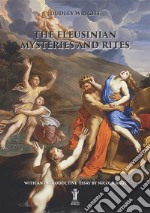 The Eleusinian Mysteries and Rites. E-book. Formato EPUB ebook