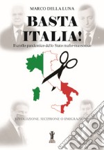 Basta Italia!Il crollo pandemico dello Stato mafio-massonico. E-book. Formato EPUB ebook