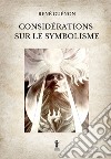 Considérations sur le Symbolisme. E-book. Formato EPUB ebook