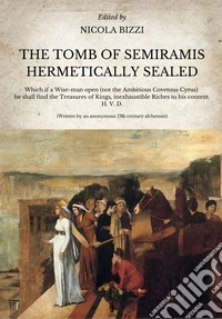 The Tomb of Semiramis hermetically sealed. E-book. Formato EPUB ebook