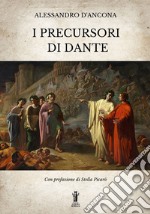 I precursori di Dante. E-book. Formato EPUB