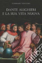 Dante Alighieri e la sua Vita Nuova. E-book. Formato EPUB ebook