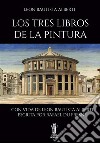 Los Tres Libros de la Pintura. E-book. Formato EPUB ebook di Leon Bautista Alberti