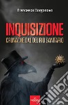 InquisizioneCronache dal delirio sanitario. E-book. Formato EPUB ebook di Francesco Borgonovo