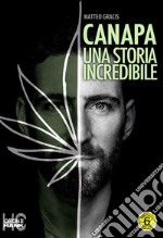 Canapa. Una storia incredibile. E-book. Formato Mobipocket ebook