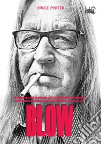 BLOW – Come un ragazzo di una piccola città ha guadagnato 100 milioni di dollari con il cartello della cocaina di Medellin e poi perso tutto. E-book. Formato EPUB ebook
