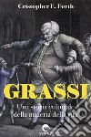 Grassi: Una storia culturale della materia della vita. E-book. Formato EPUB ebook