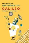 Una giornata con Galileo: Capire l'astronomia. E-book. Formato EPUB ebook