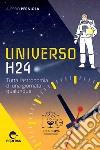 Universo H24: Tutta l'astronomia di una giornata qualunque. E-book. Formato EPUB ebook di Alessio Perniola