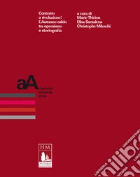 Contratto o rivoluzione!: L’Autunno caldo tra operaismo e storiografia. E-book. Formato PDF ebook