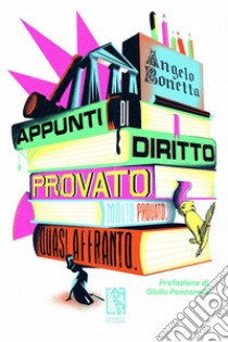 Appunti di diritto provato. Molto provato. Quasi affranto. E-book. Formato EPUB ebook di Angelo Bonetta