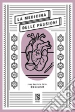 La medicina delle passioni. E-book. Formato EPUB ebook