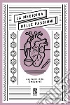 La medicina delle passioni. E-book. Formato EPUB ebook di Jean Baptiste Félix Descuret