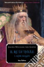 Il re di Thule: e altre ballate. E-book. Formato EPUB ebook