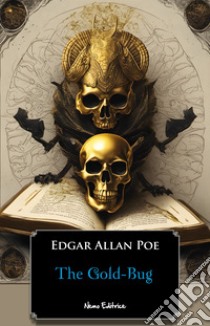 The Gold-Bug. E-book. Formato EPUB ebook di Edgar Allan Poe