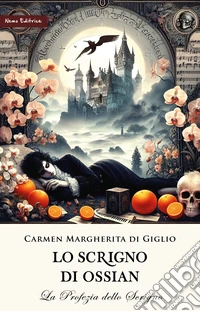 Lo scrigno di Ossian: Nuova edizione riveduta e ampliata, con una prefazione dell'autrice e un ricco apparato di note.. E-book. Formato EPUB ebook