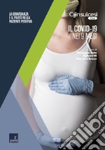 Il Covid-19 nei 9 mesi: La gravidanza e il parto nella paziente positiva. E-book. Formato EPUB