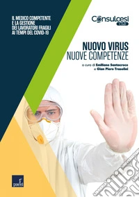 Nuovo virus, nuove competenze: Il medico competente e la gestione dei lavoratori fragili ai tempi del Covid-19. E-book. Formato EPUB ebook