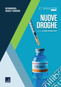 Nuove droghe: Un'emergenza sociale e sanitaria. E-book. Formato EPUB ebook