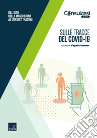 Sulle tracce del Covid-19: Dall'uso dlla mascherina al contact tracing. E-book. Formato EPUB ebook