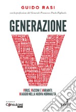 Generazione V: Virus, Vaccini e Varianti. Viaggio nella nuova normalità.. E-book. Formato EPUB