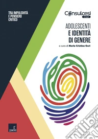 Adolescenti e identità di genere: Tra impulsività e pensiero critico. E-book. Formato EPUB ebook