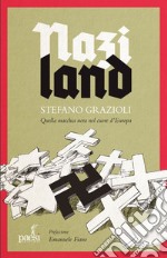 Naziland: Quella macchia nera nel cuore dell'Europa. E-book. Formato EPUB