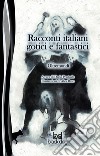 Racconti italiani gotici e fantastici. Oltremondi. E-book. Formato EPUB ebook