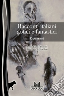 Racconti italiani gotici e fantastici. Esperimenti. E-book. Formato EPUB ebook di  AA.VV.