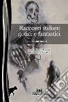 Racconti italiani gotici e fantastici. Esperimenti. E-book. Formato EPUB ebook