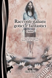 Racconti italiani gotici e fantastici. Ombre. E-book. Formato EPUB ebook di  AA.VV.