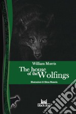 The House of the Wolfings. E-book. Formato EPUB ebook