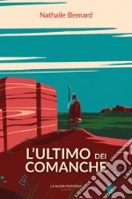 L'ultimo dei Comanche. E-book. Formato EPUB ebook