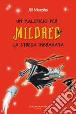 Un maleficio per Mildred la strega imbranata. E-book. Formato EPUB ebook