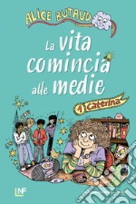 La vita comincia alle medie. Caterina. E-book. Formato EPUB ebook