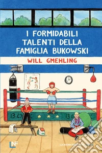 I formidabili talenti della famiglia Bukowski. E-book. Formato EPUB ebook