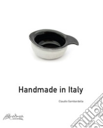 Handmade in Italy. E-book. Formato PDF ebook di Gambardella Claudio