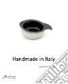 Handmade in Italy. E-book. Formato PDF ebook di Gambardella Claudio