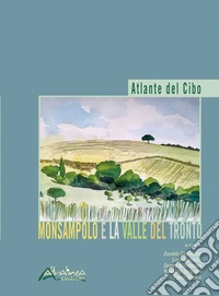 Atlante del ciboMonsampolo e la Valle del Tronto. E-book. Formato PDF ebook