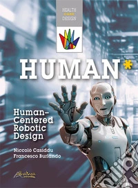 Human*Human centered robotic design. E-book. Formato PDF ebook
