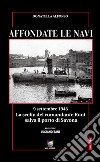 Affondate le navi9 settembre 1943 La scelta del comandante Roni salva il porto di Savona. E-book. Formato EPUB ebook di Donatella Alfonso