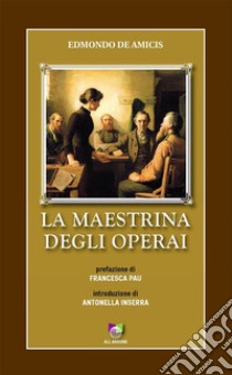 La maestrina degli operai. E-book. Formato EPUB ebook di Edmondo De Amicis