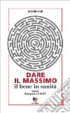 Dare il massimoIl bene in sanità. E-book. Formato EPUB ebook