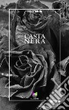 Casta Nera. E-book. Formato EPUB ebook di Sebastian Da