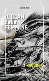 Il clan delle femmineI racconti. E-book. Formato EPUB ebook di Clan delle femmine