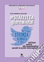 #staizitta, giornalista!dall'hate speech allo zoombombing, quando le parole imbavagliano. E-book. Formato EPUB