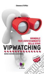 VipwatchingManuale per l'avvistamento delle star. E-book. Formato EPUB ebook