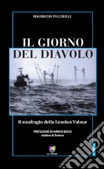 Il giorno del diavoloIl naufragio della London Valour. E-book. Formato EPUB