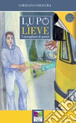 Lupo e LieveI raccoglitori di parole. E-book. Formato EPUB ebook